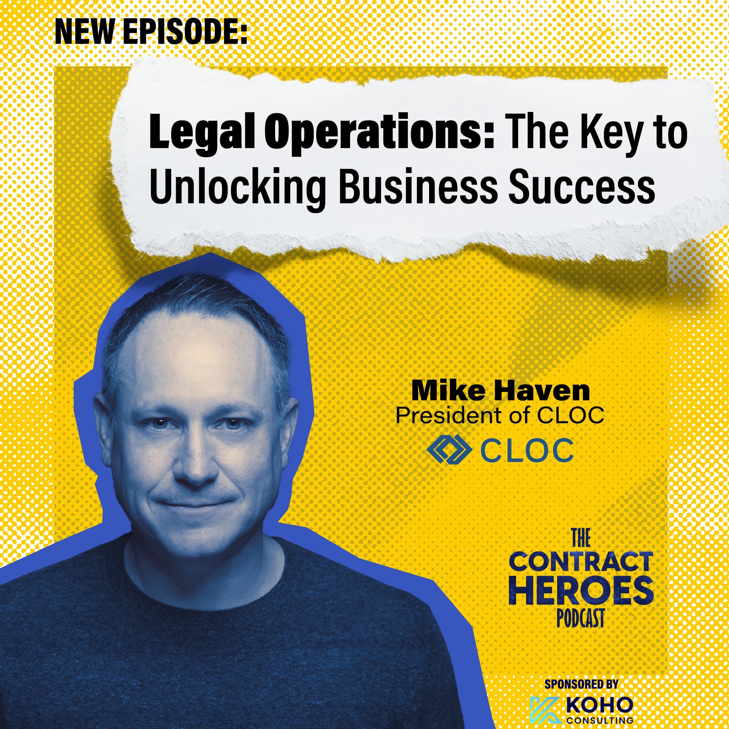 Legal Operations: The Key To Unlocking Business Success With Mike Haven